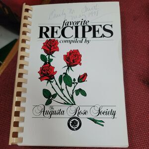 Favorite Recipes Community Cookbook The Augusta Rose Society Vtg 1995